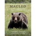 Mauled: Lessons Learned from a Grizzly Bear Attack