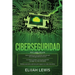 Ciberseguridad: 3 en 1 Guía para principiantes + Consejos y trucos + Medidas avanzadas y efectivas para proteger sus cyber networks