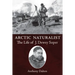 Arctic Naturalist: The Life of J. Dewey Soper