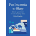 Put Insomnia to Sleep: Retrain your brain for an amazing sleep