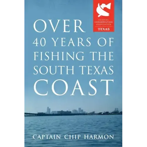 Over 40 Years of Fishing the South Texas Coast