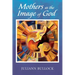Mothers as the Image of God