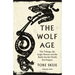 The Wolf Age: The Vikings, the Anglo-Saxons and the Battle for the North Sea Empire