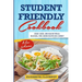 Student Friendly Cookbook: Cheap, Quick, And Healthy Meals. Delicious, Time-Saving Recipes on A Budget (New Version)
