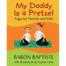My Daddy Is a Pretzel
