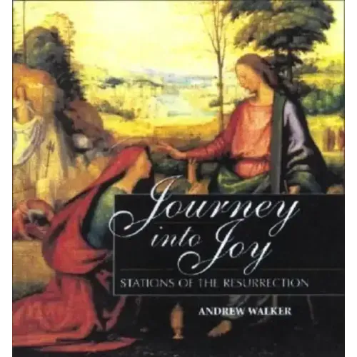 Journey Into Joy: Stations of the Resurrection