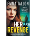 Her Revenge: An absolutely gripping and gritty crime thriller about betrayal, revenge and family secrets
