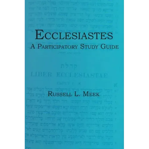 Ecclesiastes: A Participatory Study Guide