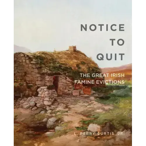 Notice to Quit: The Great Famine Evictions