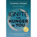 Ignite the Hunger in You: How to Develop Your Greatness and Ignite Humanity