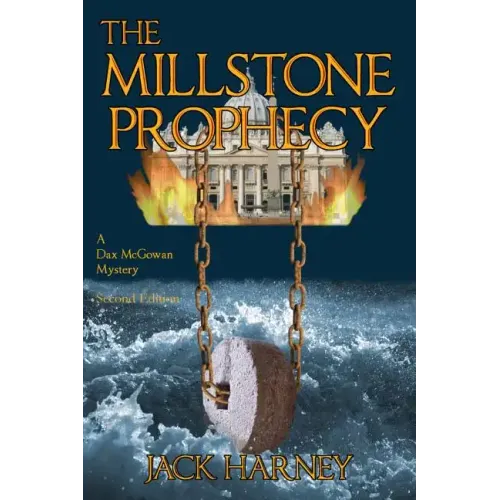The Millstone Prophecy: A Dax McGowan Mystery