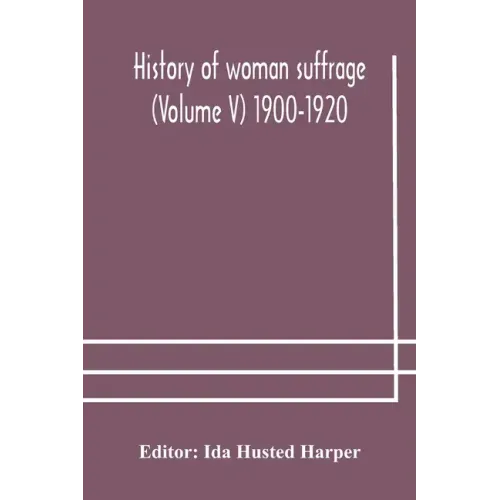 History of woman suffrage (Volume V) 1900-1920