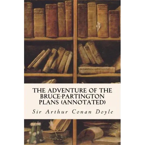The Adventure of the Bruce-Partington Plans (annotated)