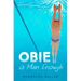 Obie Is Man Enough