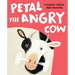 Petal the Angry Cow