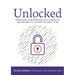 Unlocked: Transform your barriers into strengths and become the leader you want to be