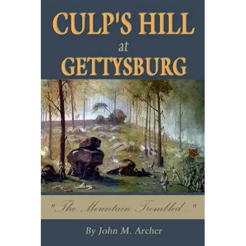 Culp's Hill at Gettysburg: The Mountain Trembled