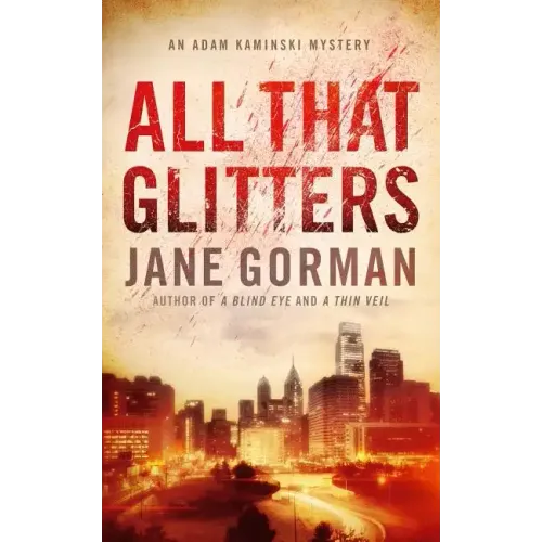 All That Glitters: Book 3 in the Adam Kaminski Mystery Series