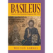Basileus: History of the Byzantine Emperors 284-1453