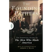Founding Fathers: The Essential Guide to the Men Who Made America
