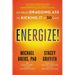 Energize!: Go from Dragging Ass to Kicking It in 30 Days