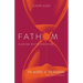 Fathom Bible Studies: The Wisdom of the Kingdom Leader Guide (Job-Song of Songs)