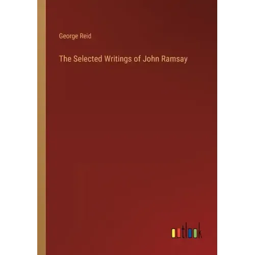 The Selected Writings of John Ramsay