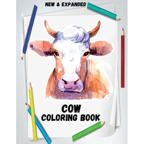 Cow Coloring Book (New & Expanded): Wonderful Cow Coloring Book For Cow Lover, kids, Adults