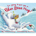 I'm Going to Give You a Polar Bear Hug!