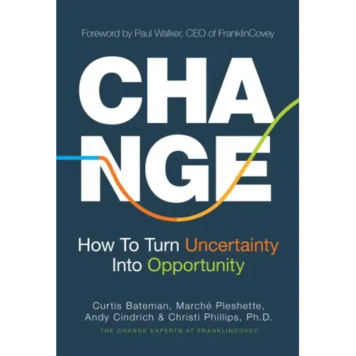 Change: How to Turn Uncertainty Into Opportunity (Career Advice and Leadership Mentoring)