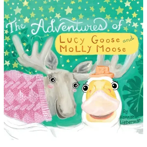 The Adventures of Lucy Goose and Molly Moose