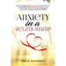 Anxiety in a Relationship: How to Eliminate Negative Thinking and Insecurity in Your Relationship, Overcome Jealousy, Fear of Abandonment, Trust
