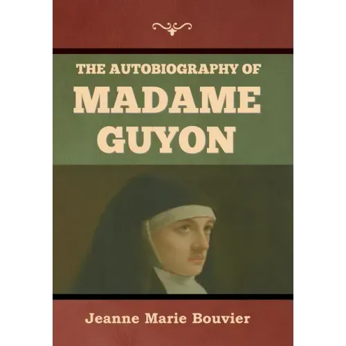 The Autobiography of Madame Guyon