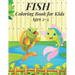 Fish Coloring Book for Kids Ages 2-5: Fish Coloring Book for kids.40 Fish Designs