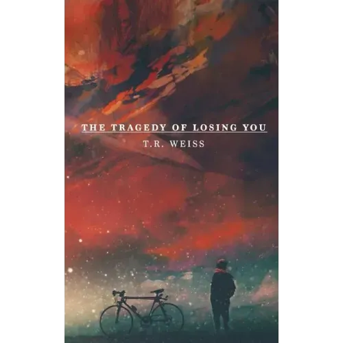 The Tragedy Of Losing You