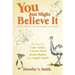 You Just Might Believe It