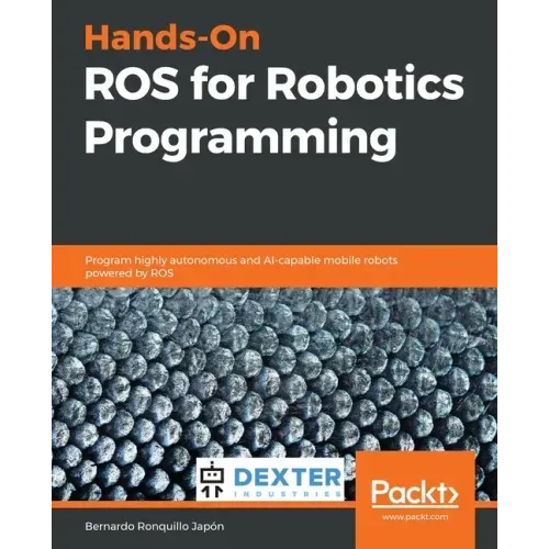 Hands-On ROS for Robotics Programming