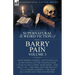 The Collected Supernatural and Weird Fiction of Barry Pain-Volume 3: Eight Short Stories, Two Novellas & One Novel of the Strange and Unusual Includin