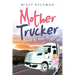 Mother Trucker: Because It's Never Too Late!
