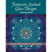 Fantastic Stained Glass Designs Coloring Book: Calming Coloring Books For Adults Edition