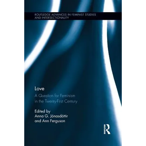 Love: A Question for Feminism in the Twenty-First Century