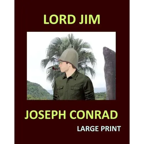 LORD JIM JOSEPH CONRAD Large Print: Large Print