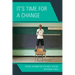 It's Time for a Change: School Reform for the Next Decade