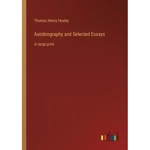 Autobiography and Selected Essays: in large print
