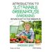 Introduction to Sustainable Greenhouse Gardening - Growing Plants in Your Greenhouse