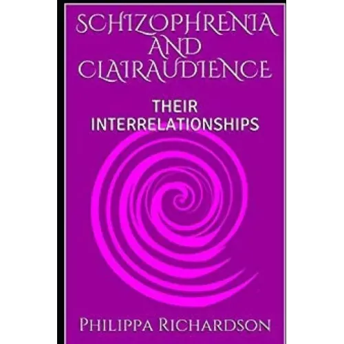 Schizophrenia and Clairaudience: Their Interrelationships