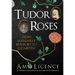 Tudor Roses: From Margaret Beaufort to Elizabeth I