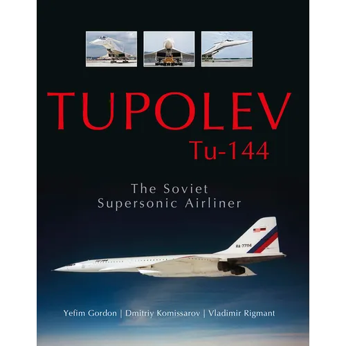 Tupolev Tu-144: The Soviet Supersonic Airliner