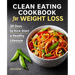 Clean Eating Cookbook for Weight Loss: 28 Days to Kick-Start a Healthy Lifestyle