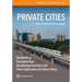 Private Cities: Outstanding Examples from Developing Countries and Their Implications for Urban Policy